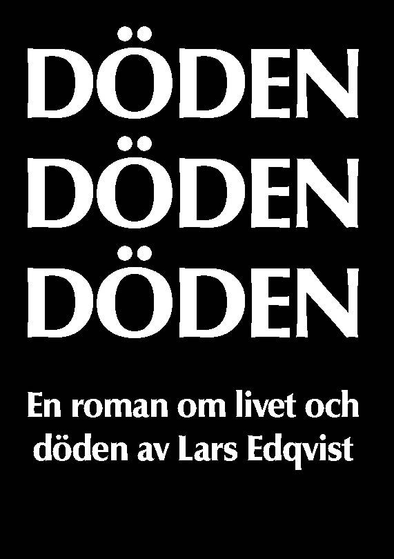 Döden, döden, döden : en roman om livet och döden