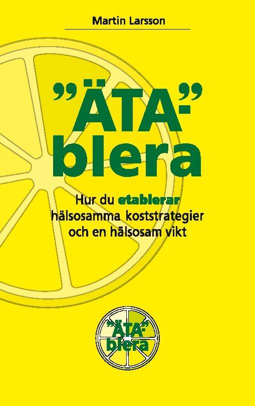 Ätablera : hur du etablerar hälsosamma koststrategier och en hälsosam vikt