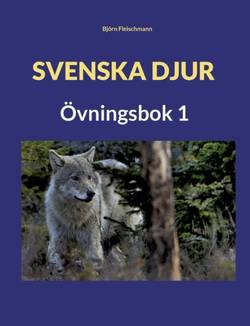 Svenska djur : övningsbok 1