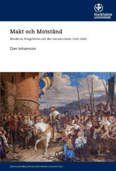 Makt och Motstånd : bönderna, örlogsflottan och den svenska staten 1522-1640