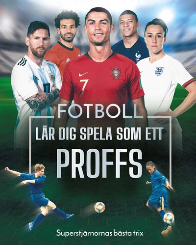 Fotboll : lär dig spela som ett proffs