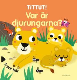 Tittut! Var är djurungarna?