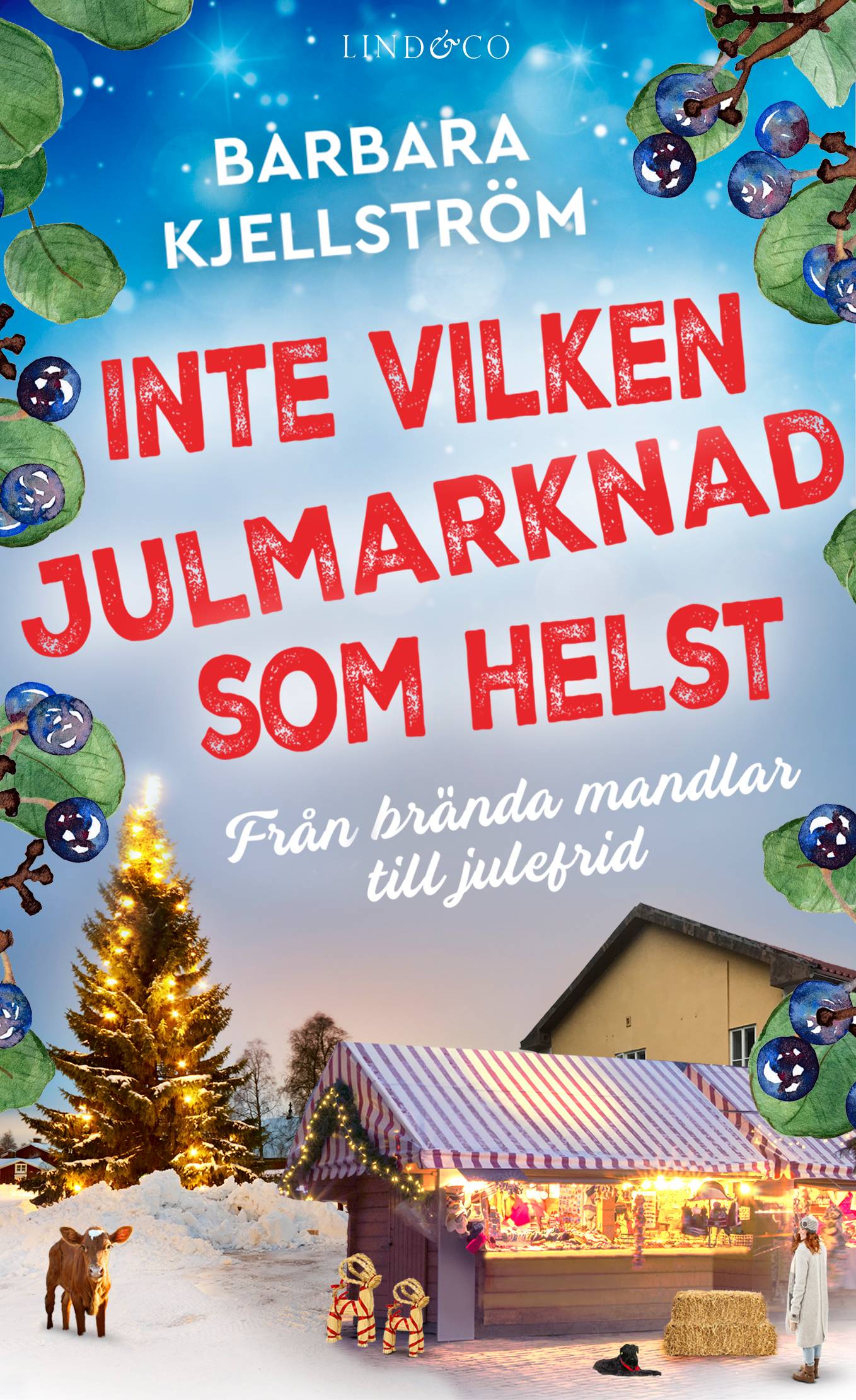 Inte vilken julmarknad som helst : Från brända mandlar till julefrid