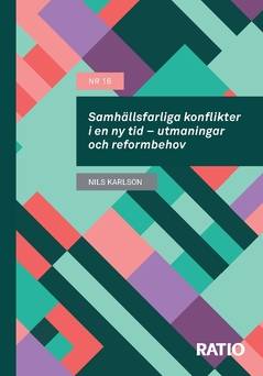 Samhällsfarliga konflikter i en ny tid – utmaningar och reformbehov