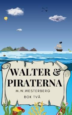 Walter och Piraterna : Walters resa bok 2