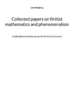 Collected papers on finitist mathematics and phenomenalism : A digital phen