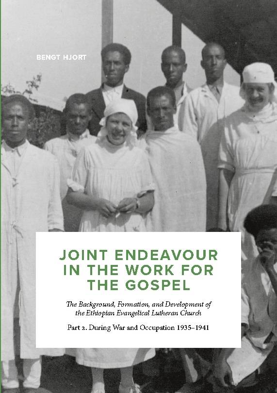 Joint endeavour in the work for the gospel : the background, formation and development of the ethiopian evangelical lutheran church. Part 2, during war and occupation 1935–1941