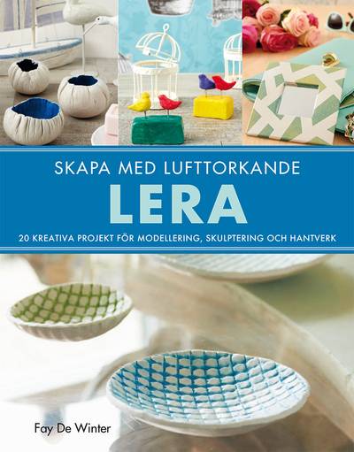 Skapa med lufttorkande lera