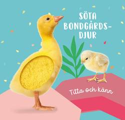 Titta och känn. Söta bondgårdsdjur