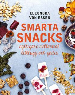 Smarta snacks: nyttigare mellanmål, tilltugg och godis