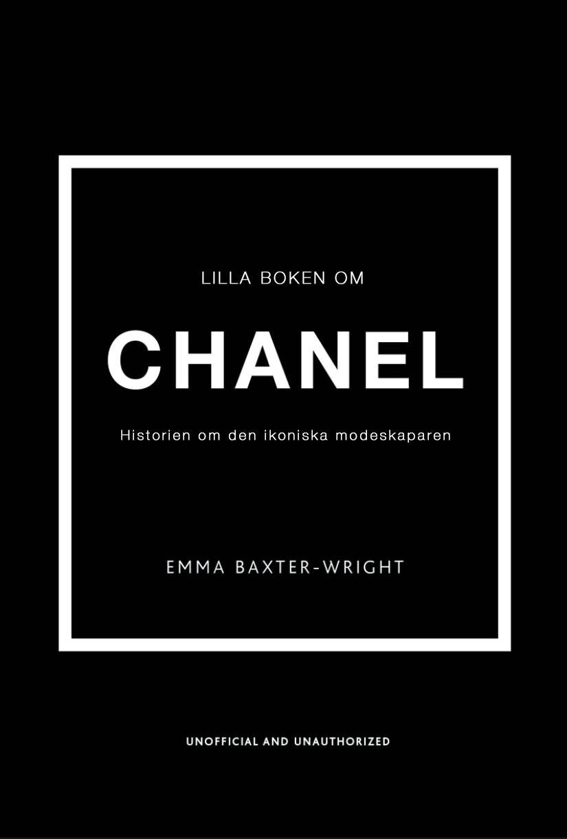 Lilla boken om Chanel : historien om det ikoniska modehuset