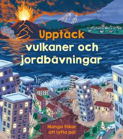 Upptäck vulkaner och jordbävningar