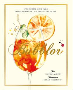 Bubblor! : sprudlande cocktails med champagne och mousserande vin