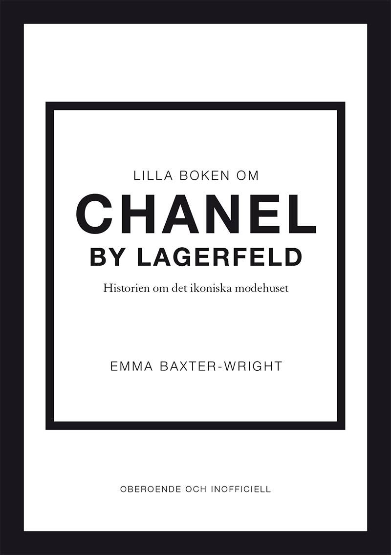 Lilla boken om Chanel by Lagerfeld : historien om det ikoniska modehuset