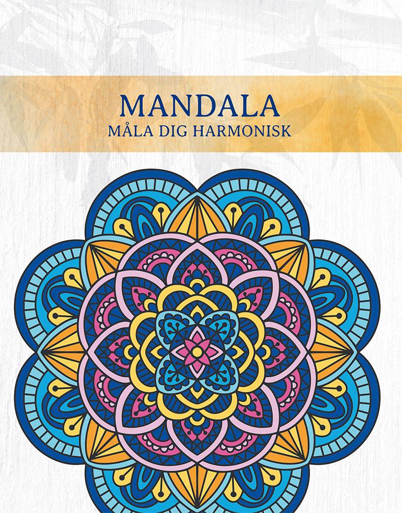 Mandala : måla dig harmonisk