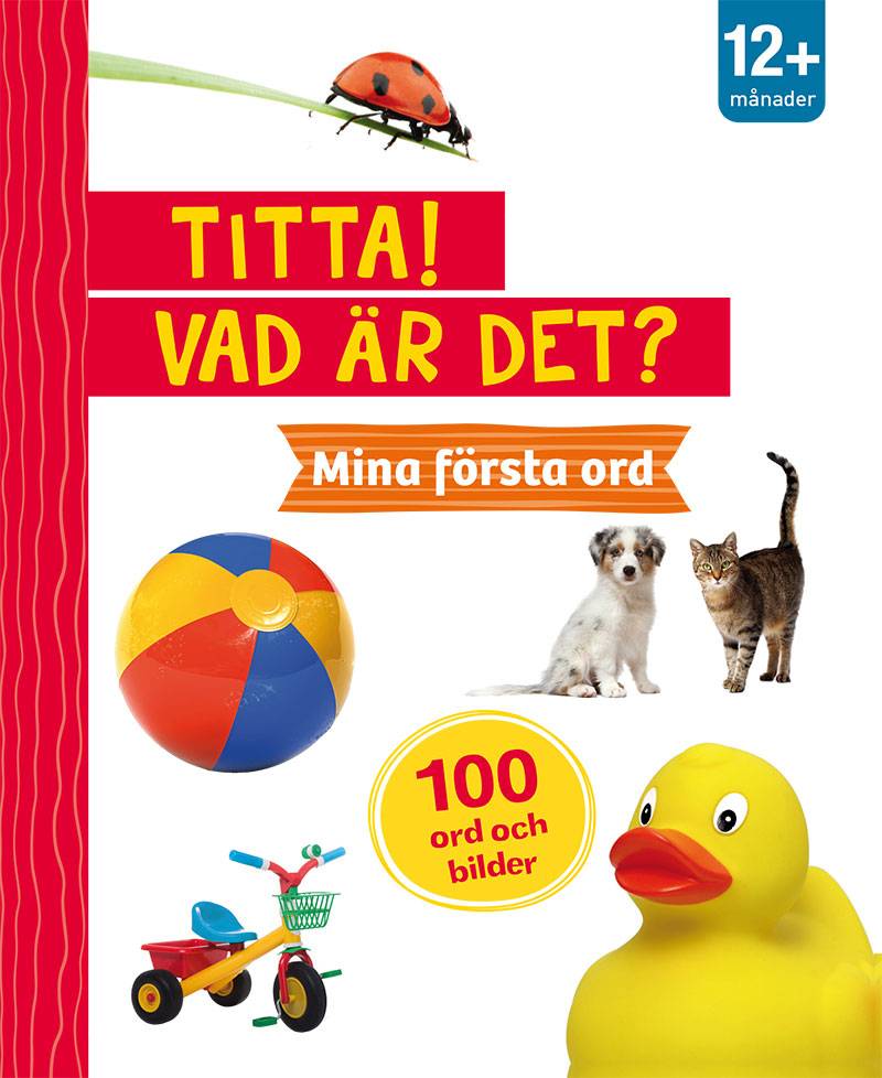 Titta! Vad är det? Mina första ord