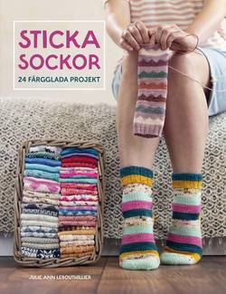 Sticka sockor : 24 färgglada projekt