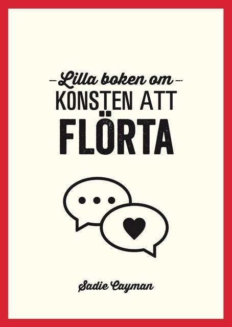 Lilla boken om konsten att flörta