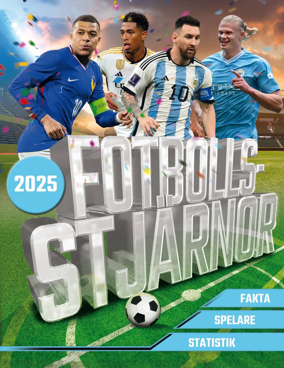 Fotbollsstjärnor 2025 : fakta, spelare, statistik