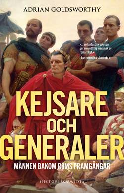 Kejsare och generaler : männen bakom Roms framgångar
