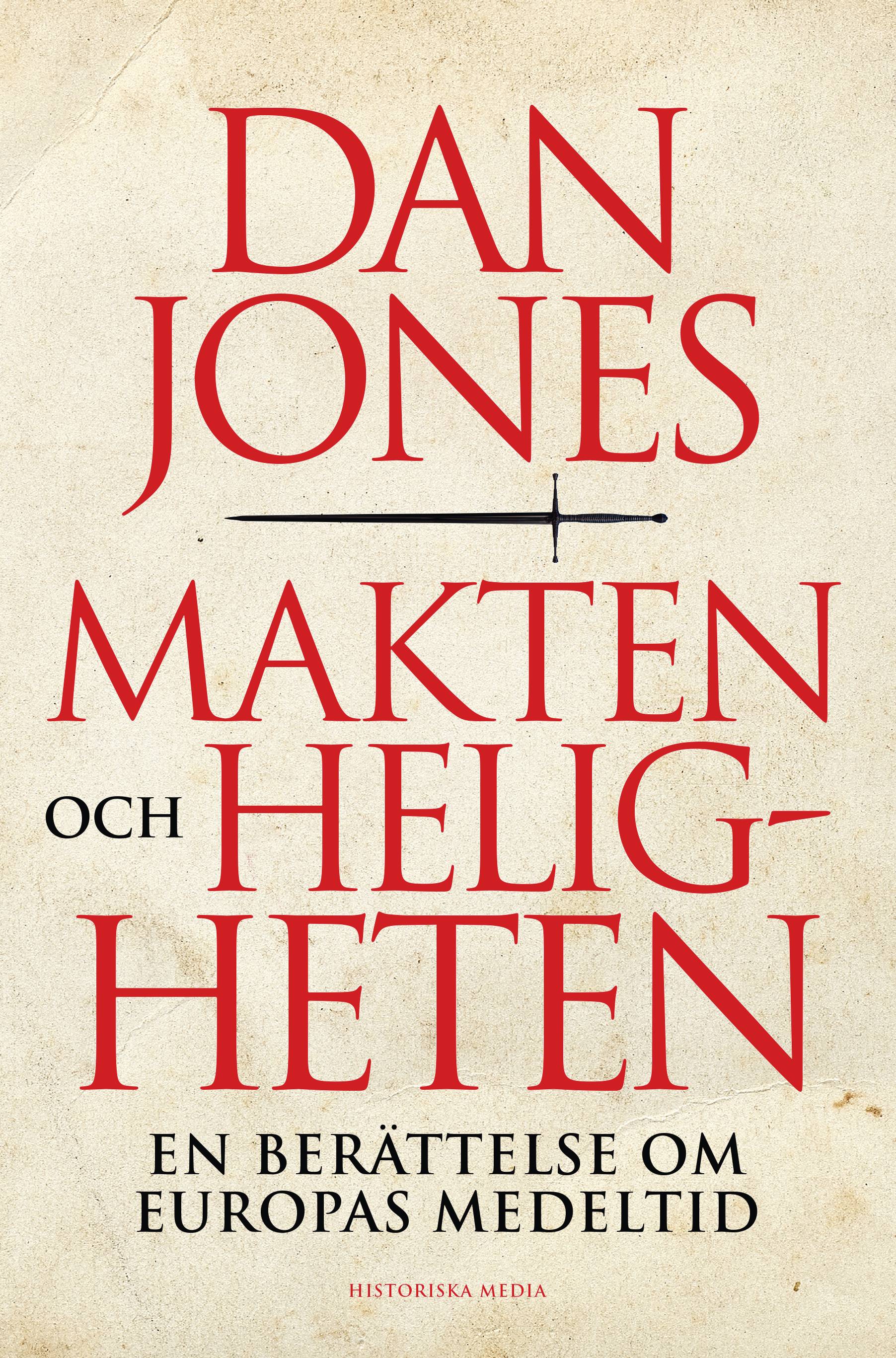 Makten och heligheten : en berättelse om Europas medeltid - 1215–1527