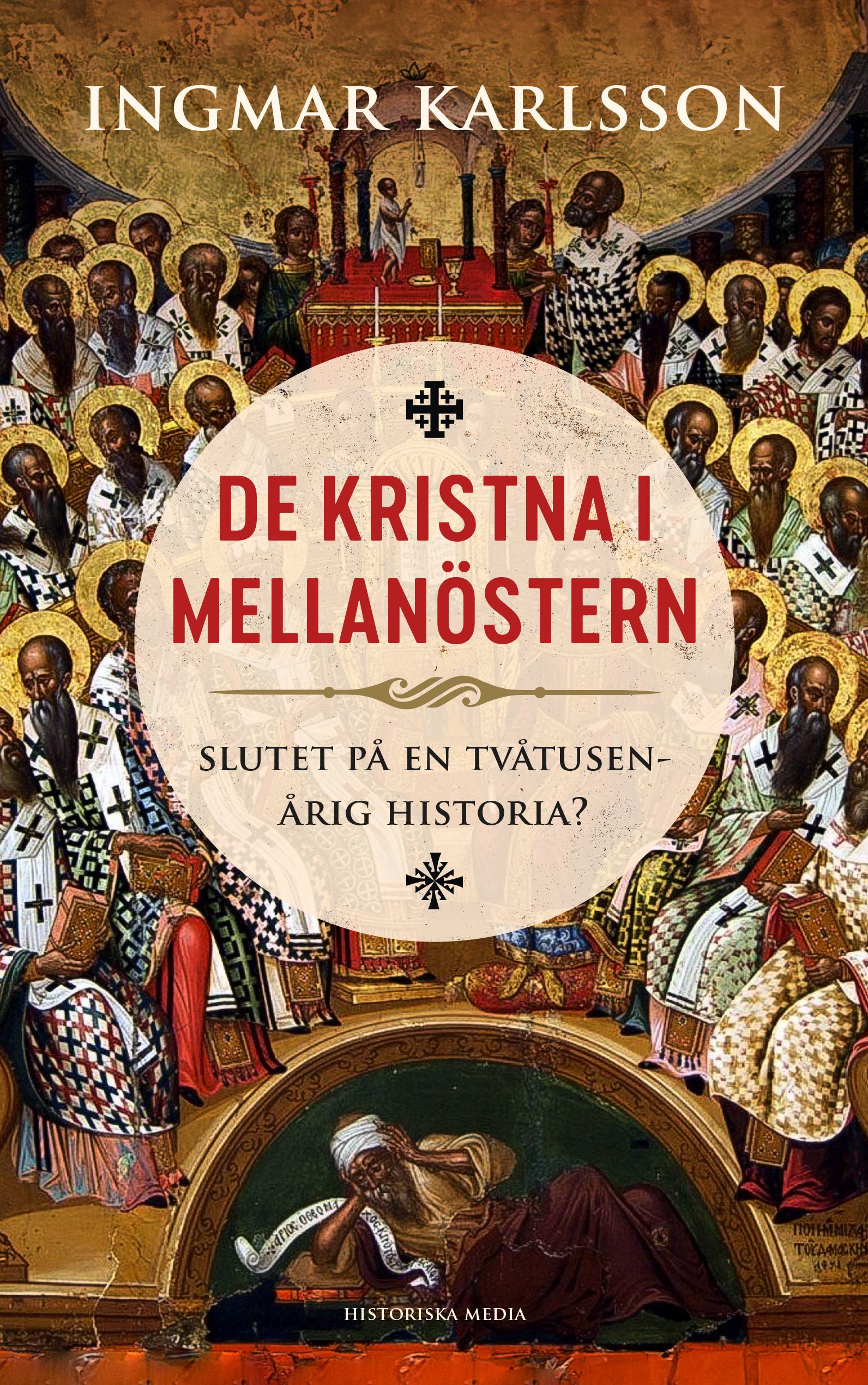 De kristna i Mellanöstern : slutet på en tvåtusenårig historia?