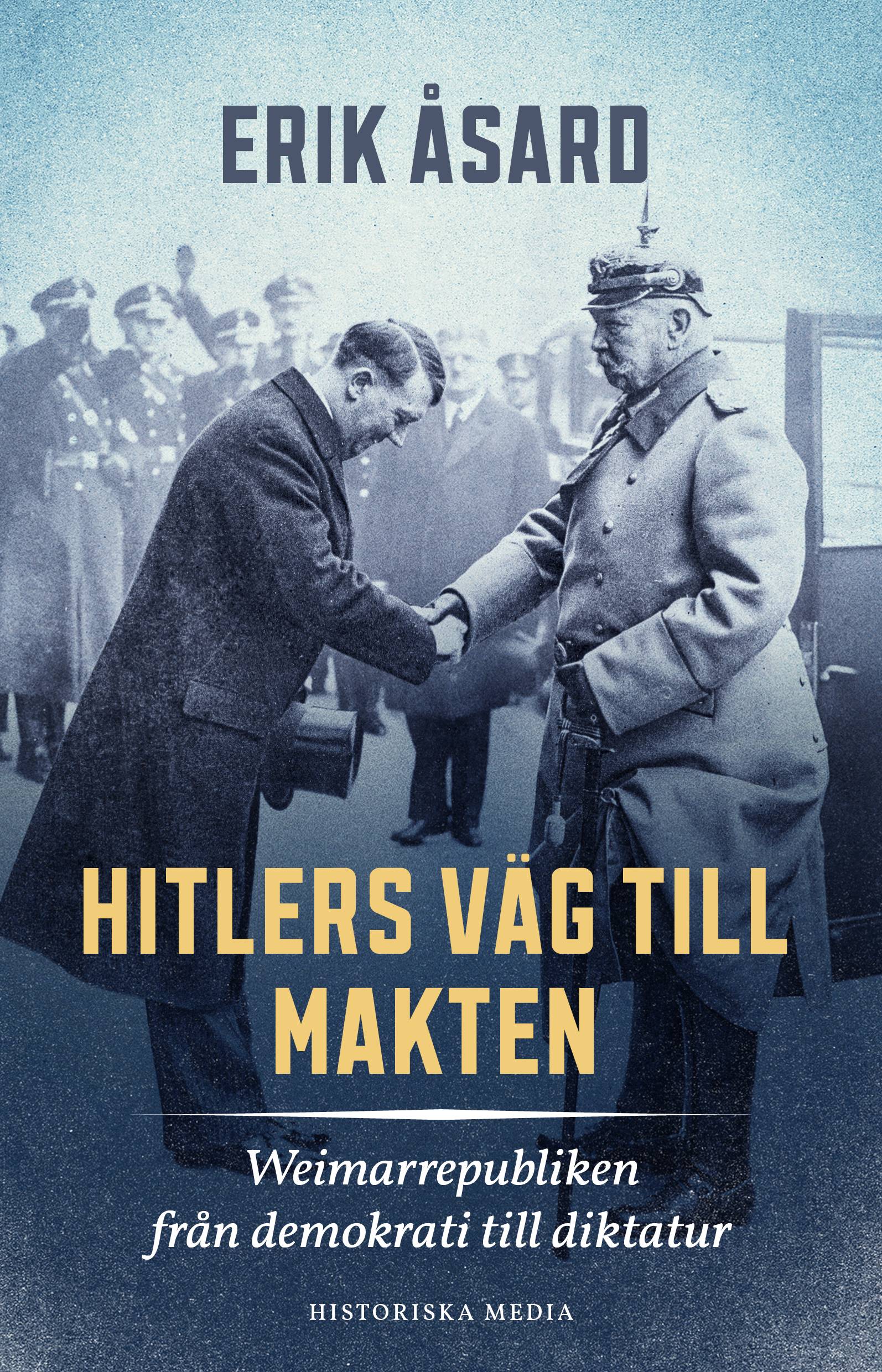 Hitlers väg till makten : Weimarrepubliken från demokrati till diktatur