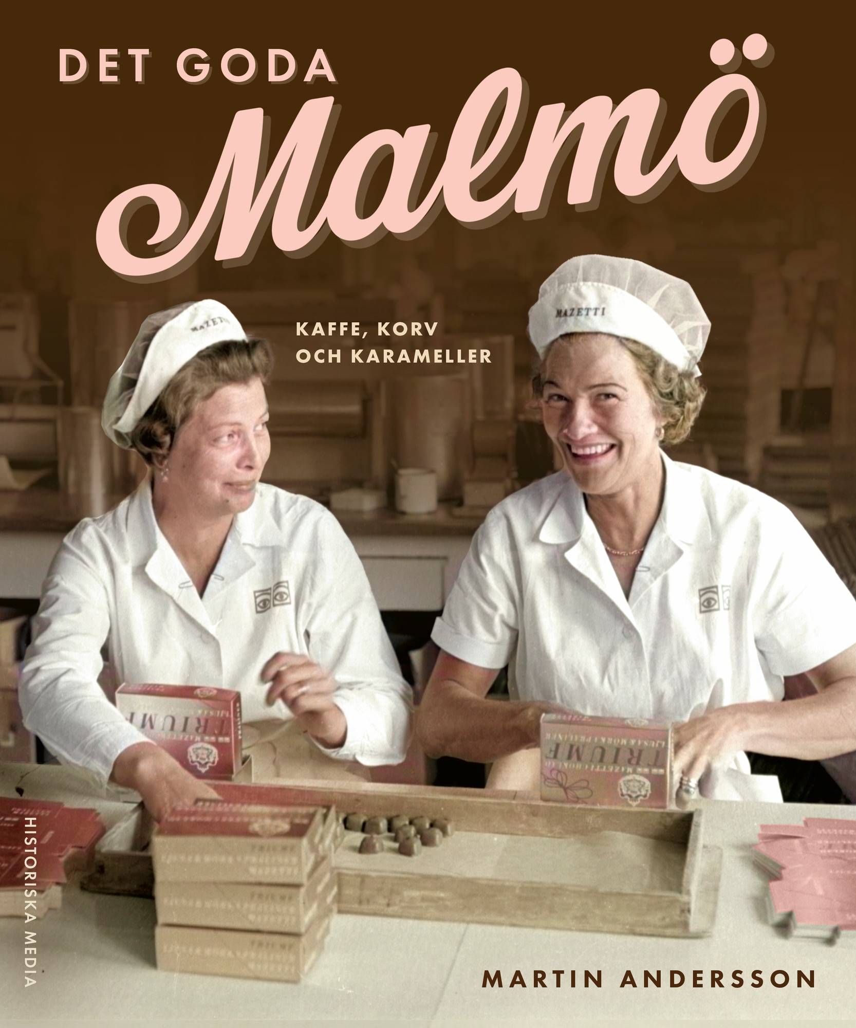 Det goda Malmö : kaffe, korv och karameller