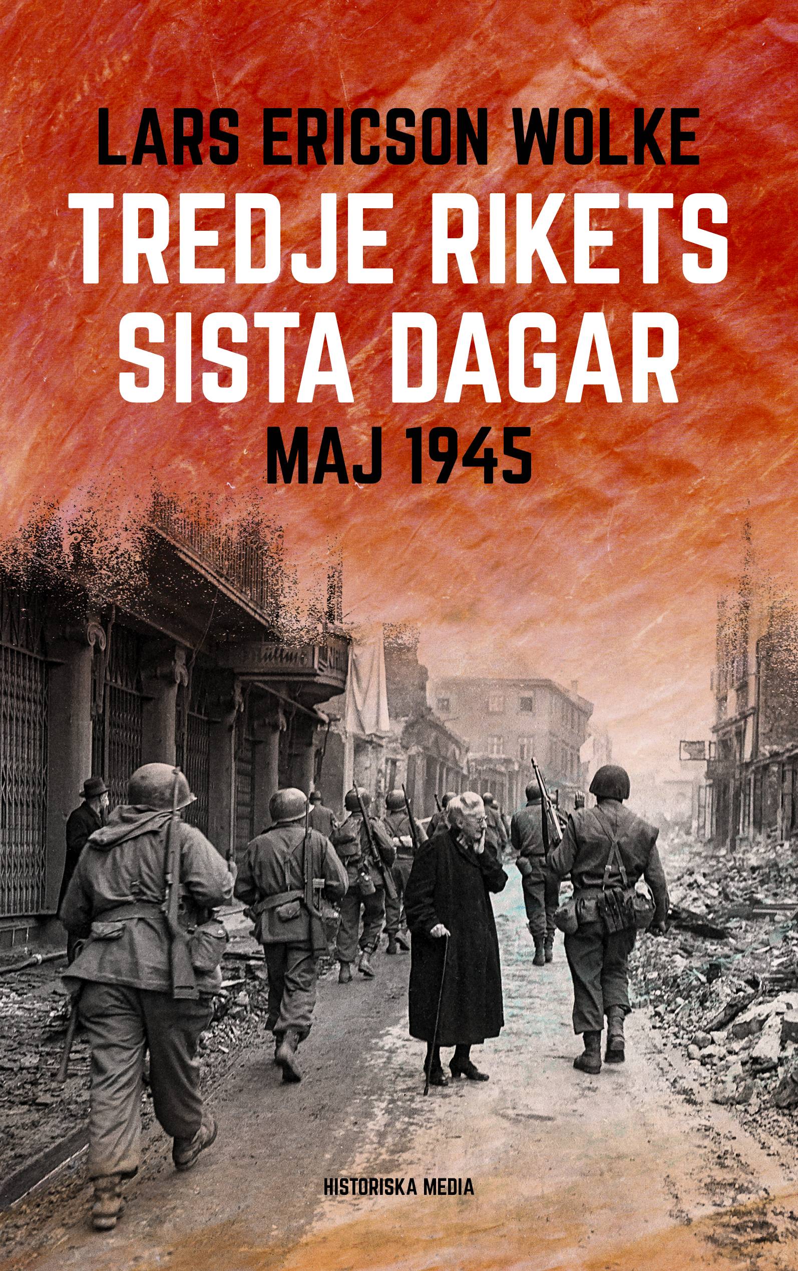 Tredje rikets sista dagar : Maj 1945