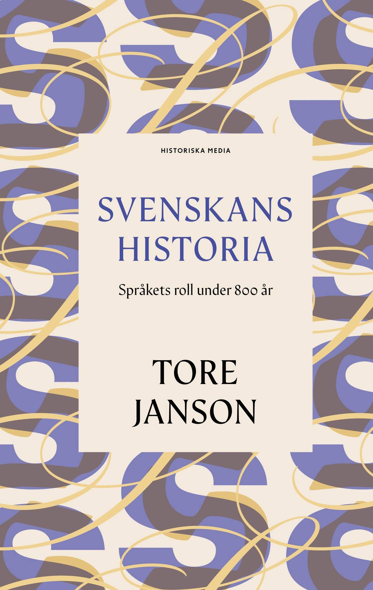 Svenskans historia : Språkets roll under 800 år