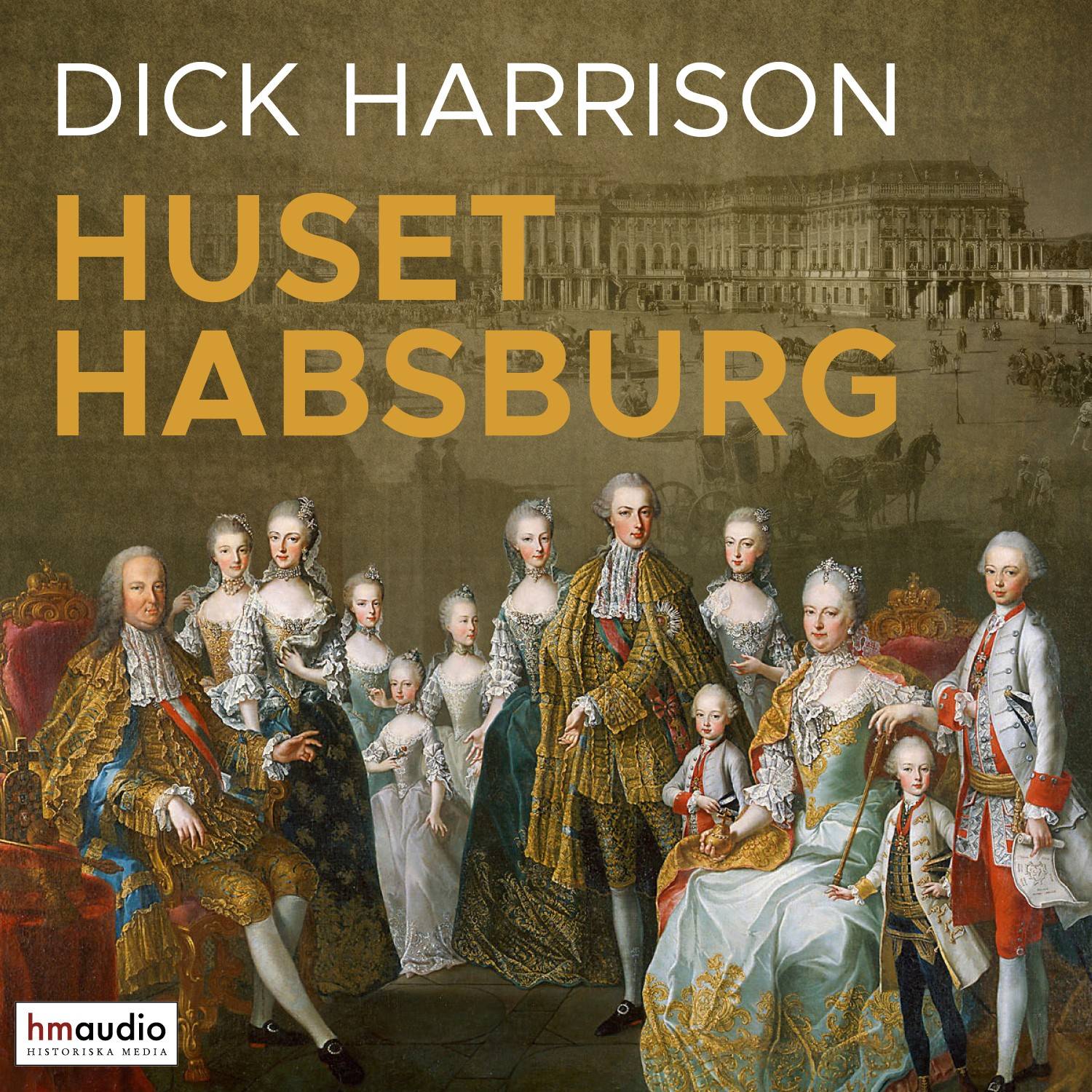 Huset Habsburg : dynastin som formade Europa
