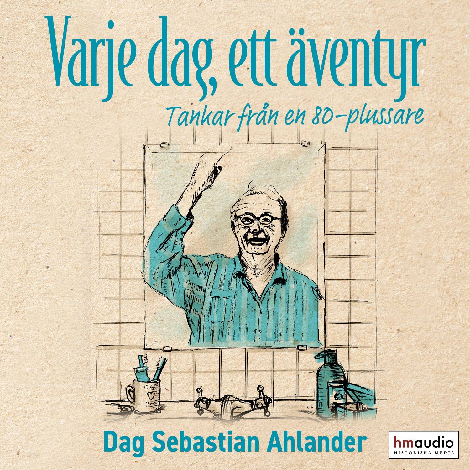 Varje dag, ett äventyr : tankar från en 80-plussare