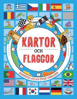 Kartor och flaggor : barnens atlas över världen