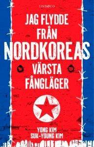 Jag flydde från Nordkoreas värsta fångläger