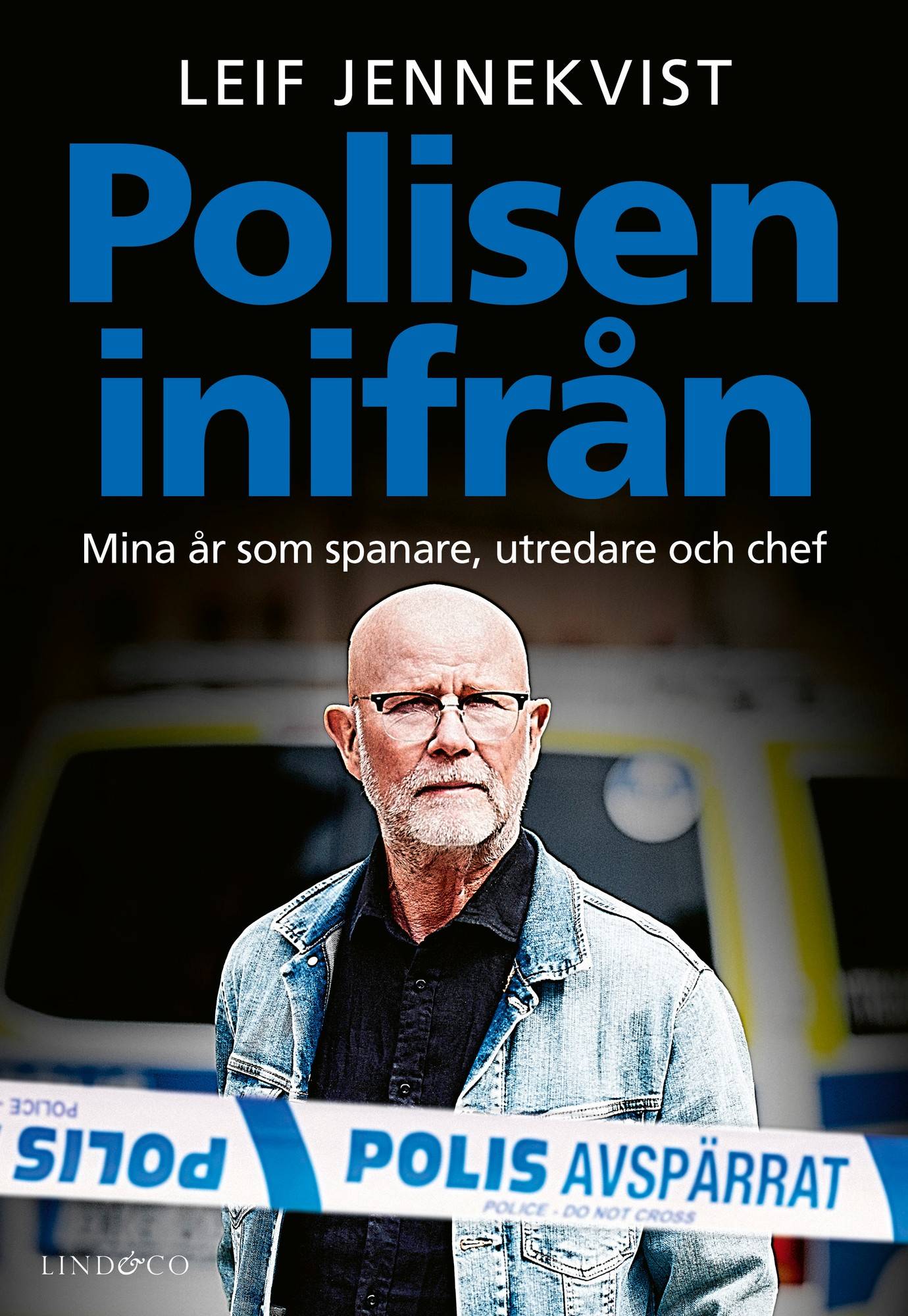 Polisen inifrån : mina år som spanare, utredare och chef