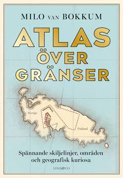 Atlas över gränser : spännande skiljelinjer