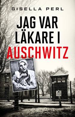 Jag var läkare i Auschwitz