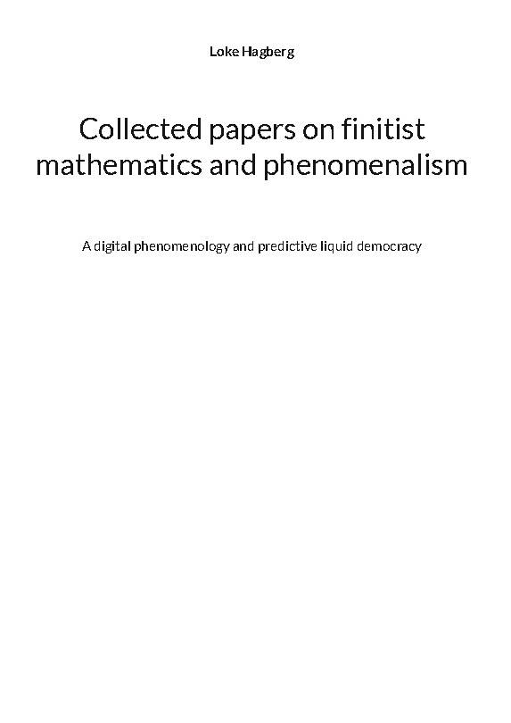 Collected papers on finitist mathematics and phenomenalism : A digital phen