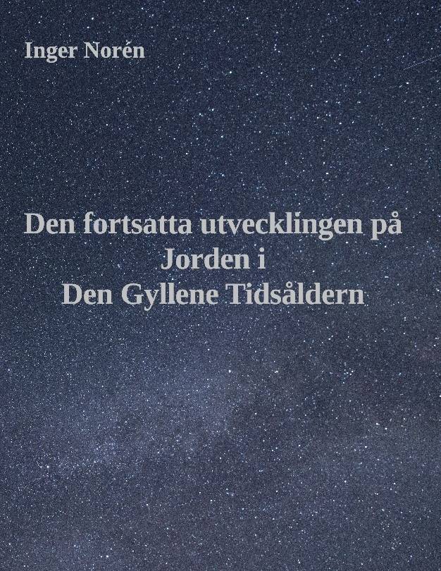 Den fortsatta utvecklingen på Jorden i Den Gyllene Tidsåldern