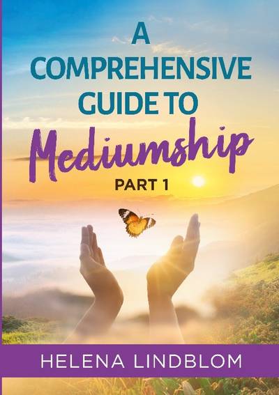 A Comprehensive Guide to Mediumship : Part 1