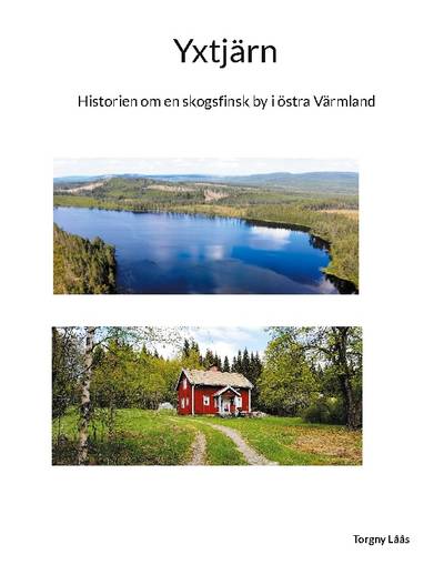 Yxtjärn : historien om en skogsfinsk by i östra Värmland