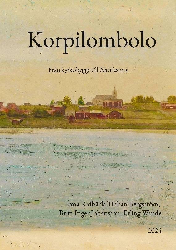 Korpilombolo : från kyrkobygge till nattfestival