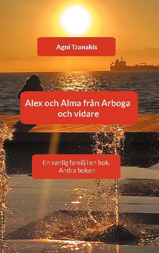 Axel och Alma från Arboga och vidare : En vanlig familj i en bok.