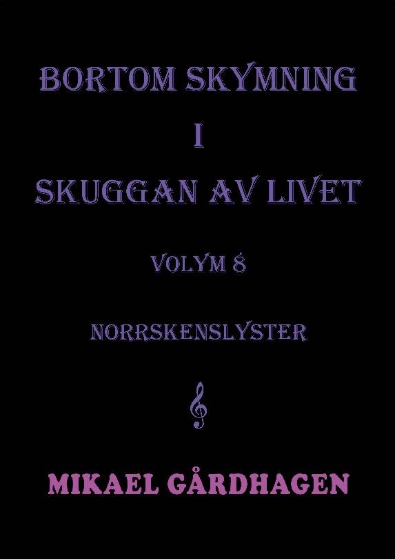 Bortom skymning i skuggan av livet : volym 8 norrskenslyster