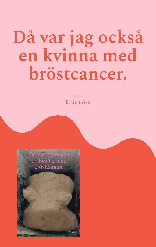 Då var jag också en kvinna med bröstcancer