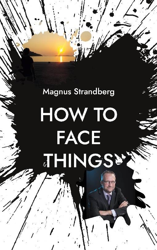 How to face things : Mindsets that changed my life