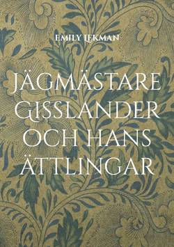 Jägmästare Gisslander och hans ättlingar