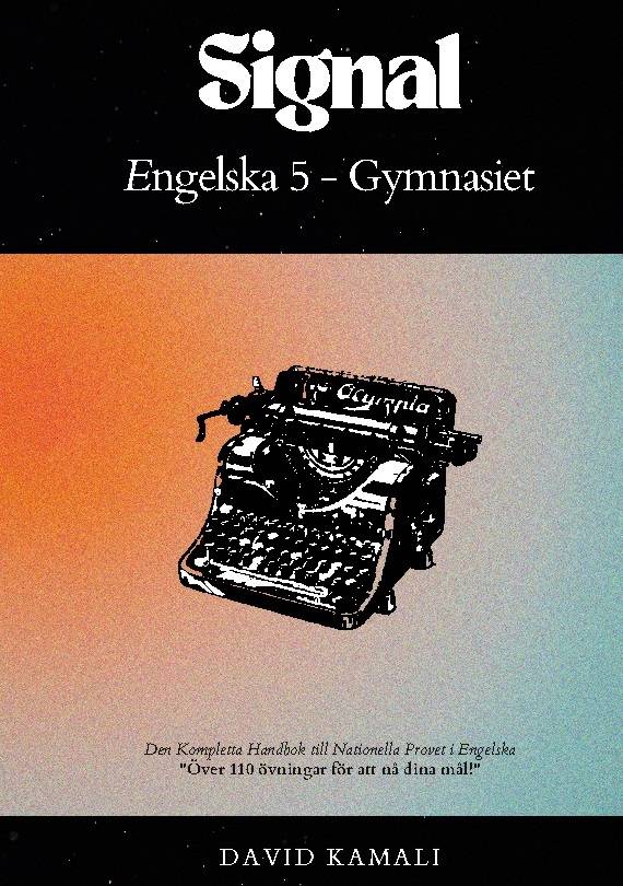 Signal. Engelska 5 gymnasiet - den kompletta handboken till nationella provet i engelska