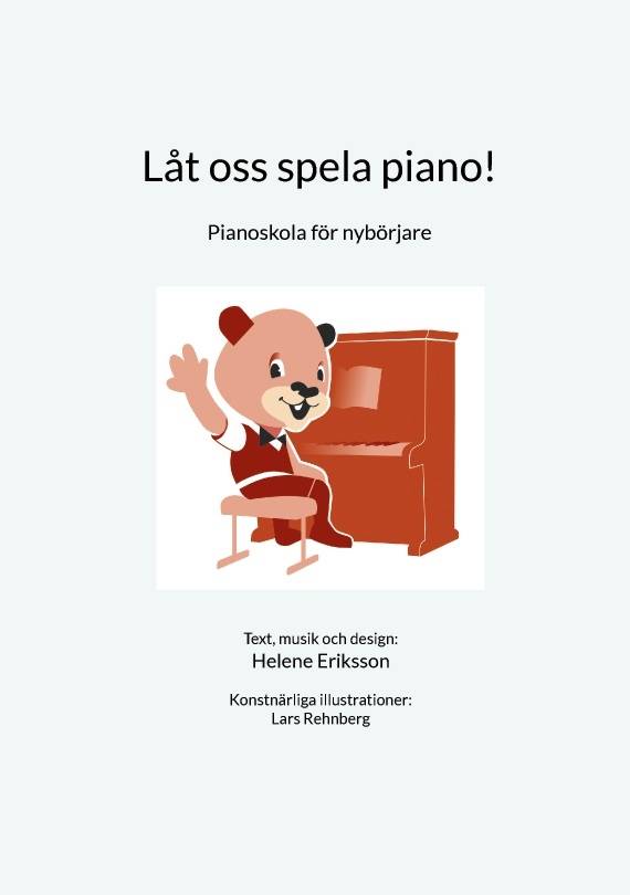 Låt oss spela piano! : Pianoskola för nybörjare