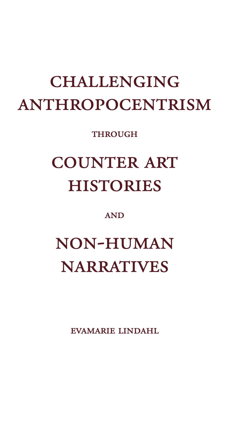Challenging Anthropocentrism through Counter Art Histories and Non-Human Narratives
